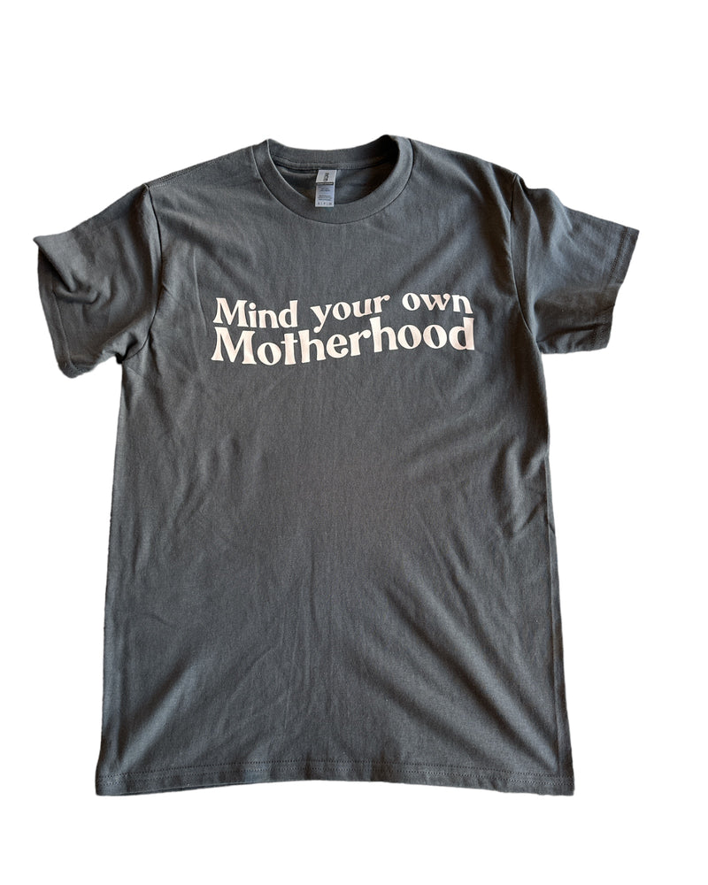 Mind Your Own Motherhood T-shirt